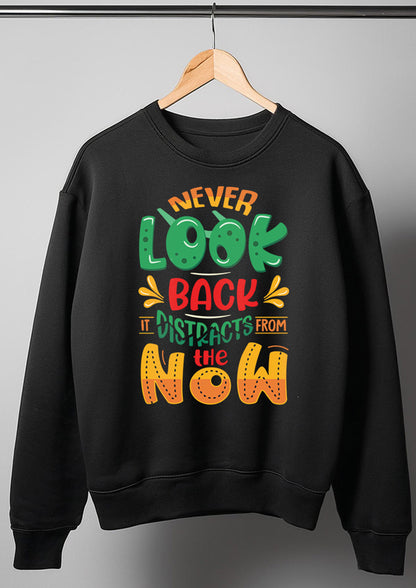 Never Look Back - Premium Cotton Sweatshirt for Men & Women