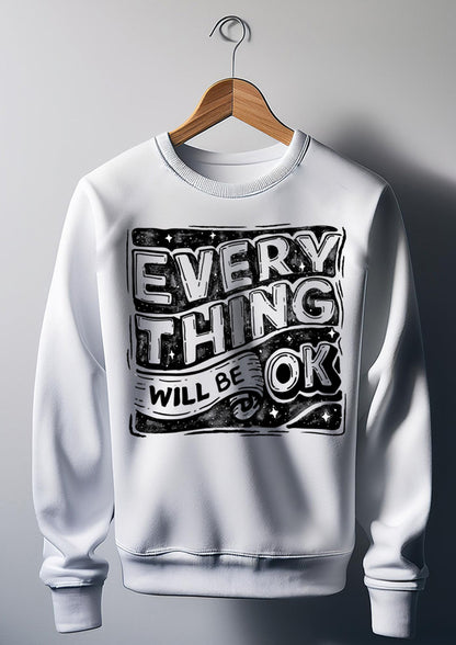 Everything will be OK: Premium Sweatshirt for Men & Women